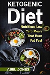 The Ketogenic Diet: The 50 BEST Low Carb Recipes That Burn Fat Fast Plus One Full Month Meal Plan (Ketogenic Beginners Cookbook, Recipes for Weight Loss,Paleo)