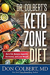 Dr. Colbert’s Keto Zone Diet: Burn Fat, Balance Appetite Hormones, and Lose Weight